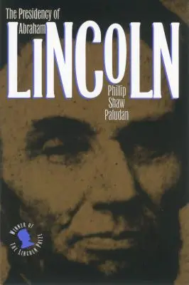 Die Präsidentschaft von Abraham Lincoln - The Presidency of Abraham Lincoln