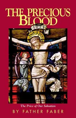 Das kostbare Blut oder der Preis unserer Erlösung - The Precious Blood or the Price of Our Salvation