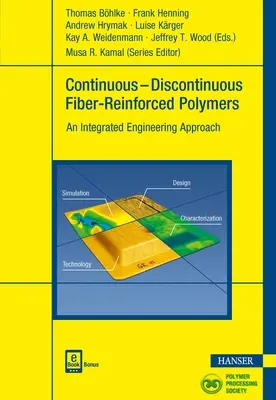 Kontinuierliche-diskontinuierliche faserverstärkte Polymere: Ein integrierter technischer Ansatz - Continuous-Discontinuous Fiber-Reinforced Polymers: An Integrated Engineering Approach