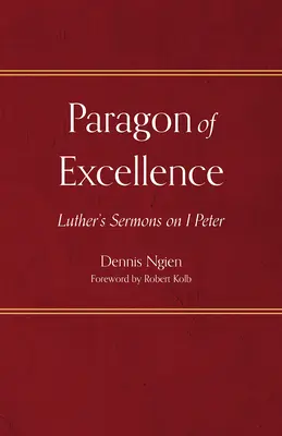 Ein Musterbeispiel für Exzellenz: Luthers Predigten über 1 Petrus - Paragon of Excellence: Luther's Sermons on 1 Peter