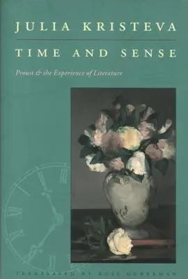 Zeit und Sinn: Proust und die Erfahrung der Literatur - Time and Sense: Proust and the Experience of Literature