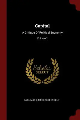 Das Kapital: Eine Kritik der politischen Ökonomie; Band 2 - Capital: A Critique Of Political Economy; Volume 2
