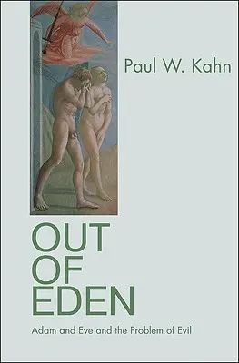 Aus dem Garten Eden: Adam und Eva und das Problem des Bösen - Out of Eden: Adam and Eve and the Problem of Evil