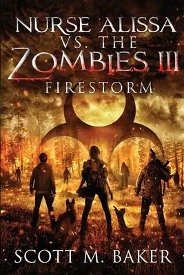 Krankenschwester Alissa gegen die Zombies III: Feuersturm - Nurse Alissa vs. the Zombies III: Firestorm