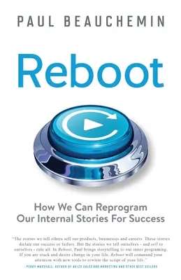 Neustart: Wie wir unsere inneren Geschichten für den Erfolg neu programmieren können - Reboot: How We Can Reprogram Our Internal Stories For Success
