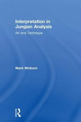 Deutung in der Jungschen Analyse: Kunst und Technik - Interpretation in Jungian Analysis: Art and Technique