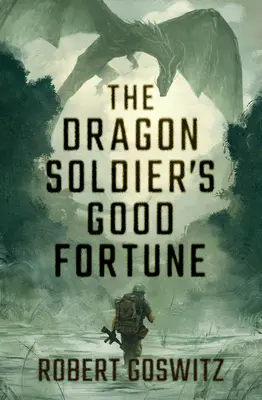 Das Glück des Drachensoldaten - The Dragon Soldier's Good Fortune