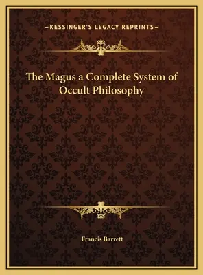 Der Magus - ein vollständiges System okkulter Philosophie - The Magus a Complete System of Occult Philosophy