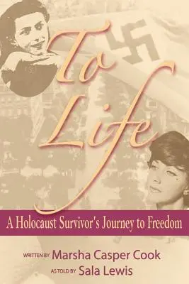 Zum Leben - Die Reise eines Holocaust-Überlebenden in die Freiheit - To Life - A Holocaust Survivor's Journey to Freedom
