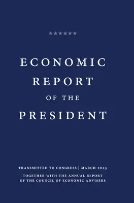 Wirtschaftsbericht des Präsidenten 2023 - Economic Report of the President 2023