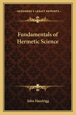 Grundlagen der hermetischen Wissenschaft - Fundamentals of Hermetic Science