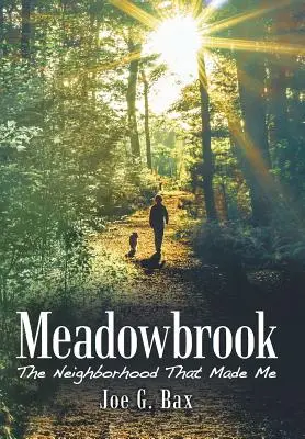 Meadowbrook: Die Nachbarschaft, die mich gemacht hat - Meadowbrook: The Neighborhood That Made Me