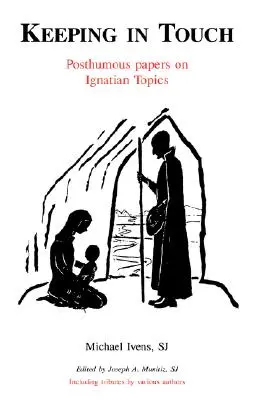 In Kontakt bleiben: Posthume Aufsätze zu ignatianischen Themen - Keeping in Touch: Posthumous Papers on Ignatian Topics