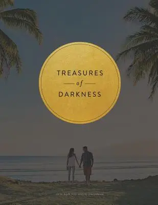 Schätze der Finsternis: Eine neunwöchige Bibelstudie - Treasures of Darkness: A Nine Week Bible Study