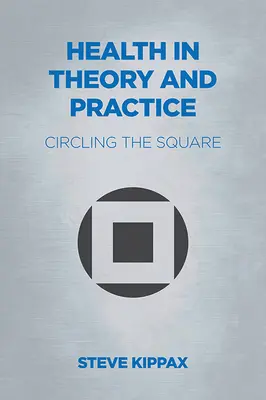 Gesundheit in Theorie und Praxis: Die Quadratur des Kreises - Health in Theory and Practice: Circling the Square