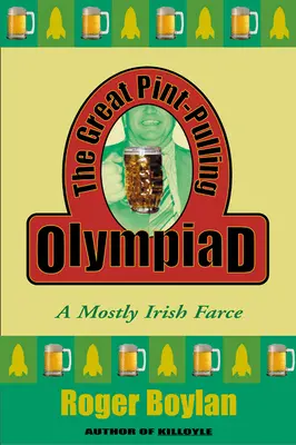 Die große Zapfenzieh-Olympiade: Eine größtenteils irische Farce - The Great Pint-Pulling Olympiad: A Mostly Irish Farce