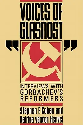 Stimmen der Glasnost: Interviews mit Gorbatschows Reformern - Voices of Glasnost: Interviews with Gorbachev's Reformers