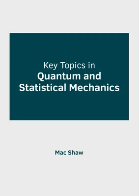 Schlüsselthemen der Quanten- und statistischen Mechanik - Key Topics in Quantum and Statistical Mechanics