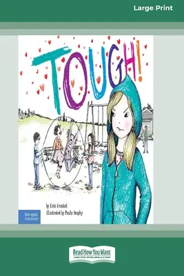 Tough!: Eine Geschichte darüber, wie man Mobbing in Schulen stoppen kann [Standardgroßdruck] - Tough!: A Story about How to Stop Bullying in Schools [Standard Large Print]