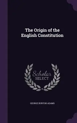 Der Ursprung der englischen Verfassung - The Origin of the English Constitution