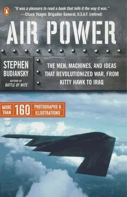 Air Power: Die Männer, Maschinen und Ideen, die den Krieg revolutionierten, von Kitty Hawk bis Irak - Air Power: The Men, Machines, and Ideas That Revolutionized War, from Kitty Hawk to Iraq