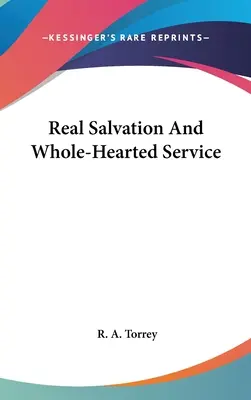 Echte Erlösung und Dienst mit ganzem Herzen - Real Salvation And Whole-Hearted Service