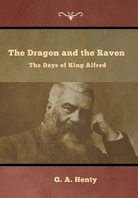 Der Drache und der Rabe: Die Tage von König Alfred - The Dragon and the Raven: The Days of King Alfred