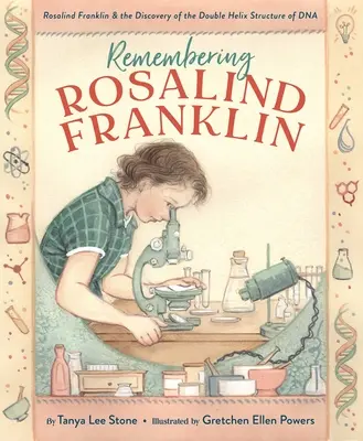 Erinnerungen an Rosalind Franklin: Rosalind Franklin und die Entdeckung der Doppelhelixstruktur der DNA - Remembering Rosalind Franklin: Rosalind Franklin & the Discovery of the Double Helix Structure of DNA