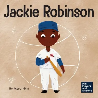 Jackie Robinson: Ein Kinderbuch über den Einsatz von Mut und Anmut, um die Welt zu verändern - Jackie Robinson: A Kid's Book About Using Grit and Grace to Change the World
