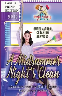 Ein Mittsommernachtsputz: Ein paranormales Mysterium mit einer langsam brennenden Romanze Großdruckversion - A Midsummer Night's Clean: A Paranormal Mystery with a Slow Burn Romance Large Print Version