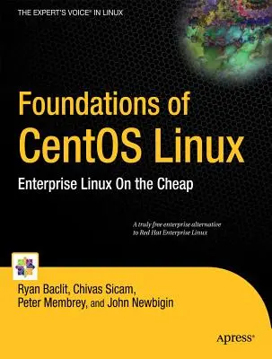 Grundlagen von CentOS Linux: Preiswertes Enterprise-Linux - Foundations of CentOS Linux: Enterprise Linux on the Cheap
