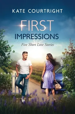 Erste Eindrücke: Fünf kurze Liebesgeschichten - First Impressions: Five Short Love Stories