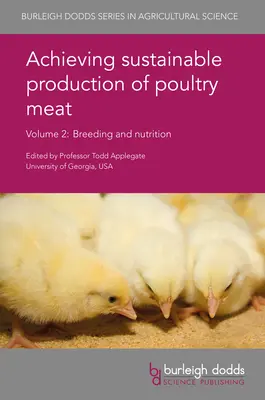 Nachhaltige Produktion von Geflügelfleisch Band 2: Zucht und Ernährung - Achieving Sustainable Production of Poultry Meat Volume 2: Breeding and Nutrition