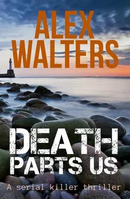 Der Tod trennt uns: Ein Serienmörder-Thriller - Death Parts Us: A Serial Killer Thriller