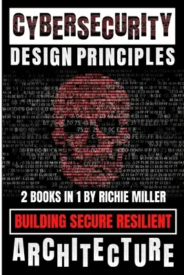 Cybersecurity Design-Prinzipien: Aufbau einer sicheren und widerstandsfähigen Architektur - Cybersecurity Design Principles: Building Secure Resilient Architecture