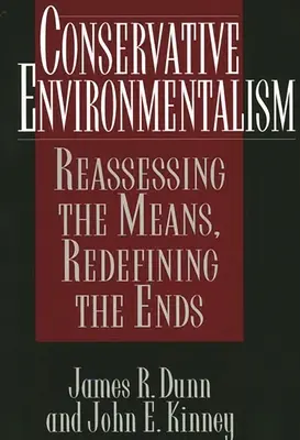 Konservative Umweltpolitik: Neubewertung der Mittel, Neudefinition der Ziele - Conservative Environmentalism: Reassessing the Means, Redefining the Ends