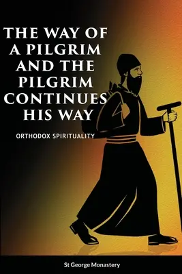 Der Weg eines Pilgers und Ein Pilger setzt seinen Weg fort - The Way of a Pilgrim and A Pilgrim Continues His Way