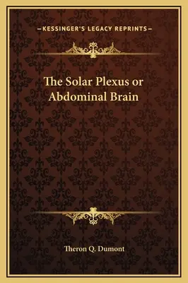 Der Solarplexus oder das Bauchhirn - The Solar Plexus or Abdominal Brain