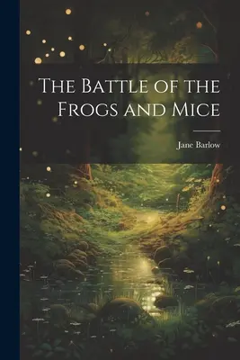Der Kampf der Frösche und Mäuse - The Battle of the Frogs and Mice
