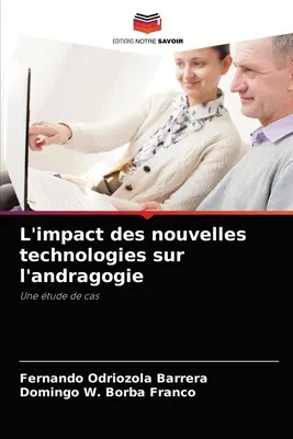 Die Auswirkungen der neuen Technologien auf die Andragogie - L'impact des nouvelles technologies sur l'andragogie