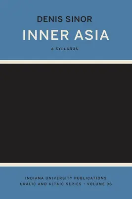 Innerasien: Ein Syllabus (Indiana University Uralic and Altaic Series) - Inner Asia: A Syllabus (Indiana University Uralic and Altaic Series)