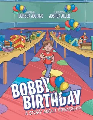 Bobbys Geburtstag: Eine Geschichte über Freundschaft - Bobby Birthday: A Story about Friendship