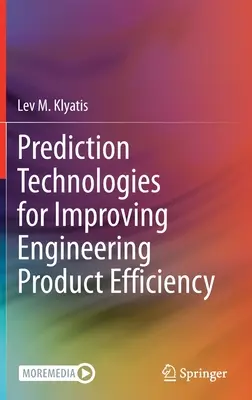 Vorhersagetechnologien zur Verbesserung der Effizienz von technischen Produkten - Prediction Technologies for Improving Engineering Product Efficiency