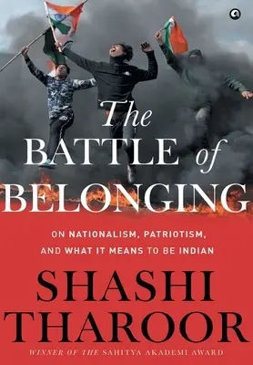 Der Kampf um Zugehörigkeit: Über Nationalismus, Patriotismus und was es bedeutet, Inder zu sein - The Battle of Belonging: On Nationalism, Patriotism, and What It Means to Be Indian