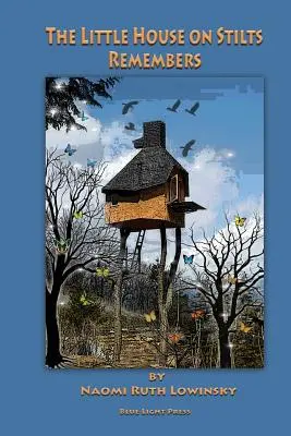 Das kleine Haus auf Stelzen erinnert sich - The Little House On Stilts Remembers