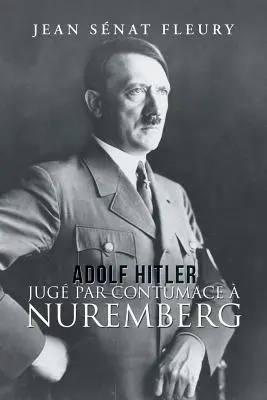 Adolf Hitler: Jug Par Contumace Nürnberg - Adolf Hitler: Jug Par Contumace  Nuremberg