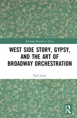 West Side Story, Gypsy und die Kunst der Broadway-Inszenierung - West Side Story, Gypsy, and the Art of Broadway Orchestration