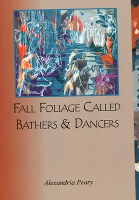 Herbstlaub rief Badegäste und Tänzer auf den Plan - Fall Foliage Called Bathers and Dancers