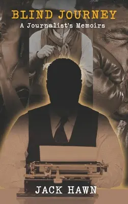 Blinde Reise: Die Memoiren einer Journalistin - Blind Journey: A Journalist's Memoirs