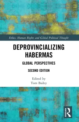 Deprovinzialisierung von Habermas: Globale Perspektiven - Deprovincializing Habermas: Global Perspectives